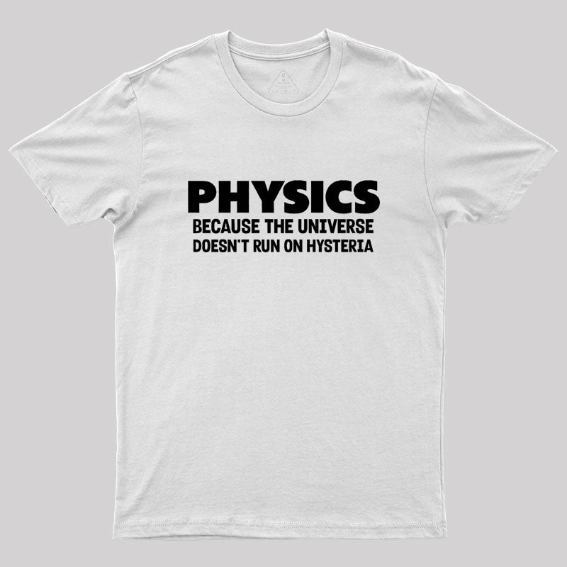 Physics Because The Universe Geek T-Shirt