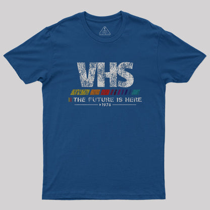 Vintage VHS - The Future Is Here Geek T-Shirt