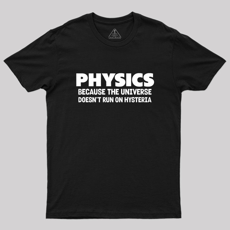 Physics Because The Universe Geek T-Shirt