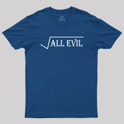 Square Root Of All Evil Geek T-Shirt