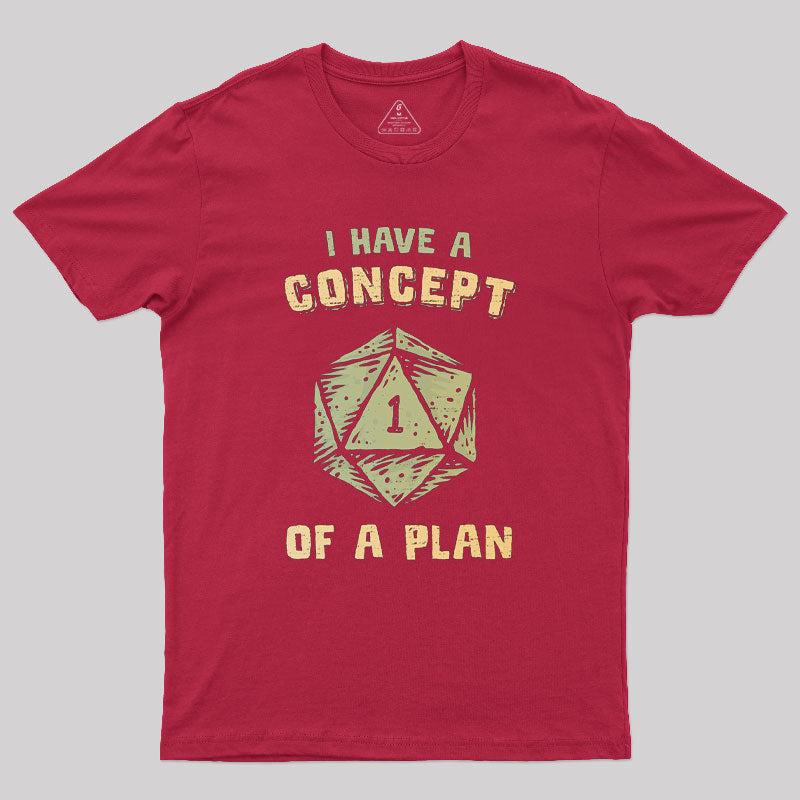 A Concept of a Plan Geek T-Shirt