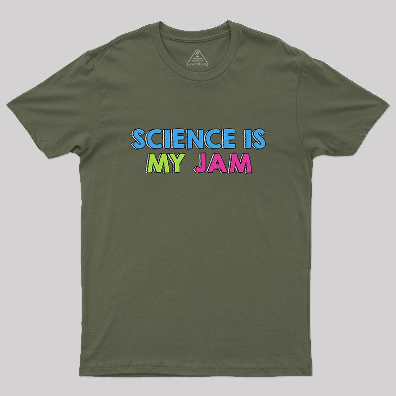 Science Is My Jam Geek T-Shirt