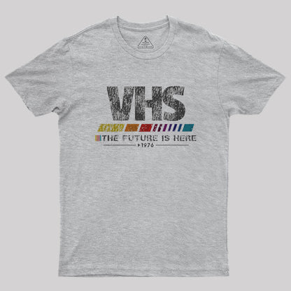 Vintage VHS - The Future Is Here Geek T-Shirt