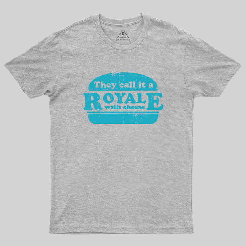 Royale with cheese Geek T-Shirt