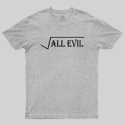 Square Root Of All Evil Geek T-Shirt