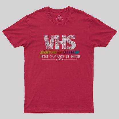 Vintage VHS - The Future Is Here Geek T-Shirt