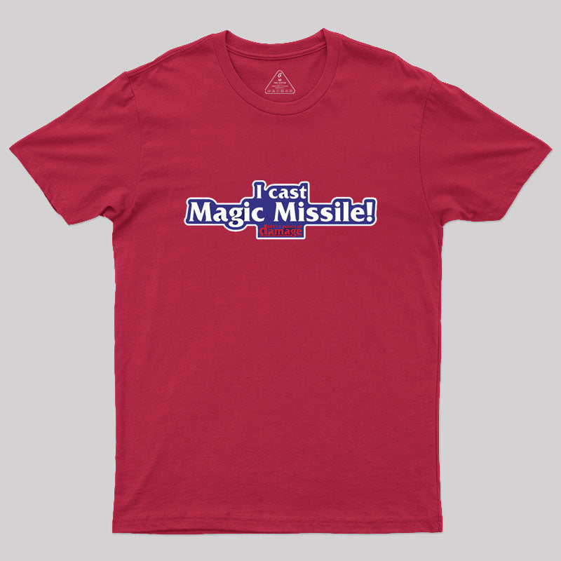 I Cast Magic Missile! Geek T-Shirt