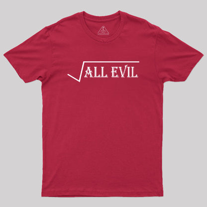 Square Root Of All Evil Geek T-Shirt