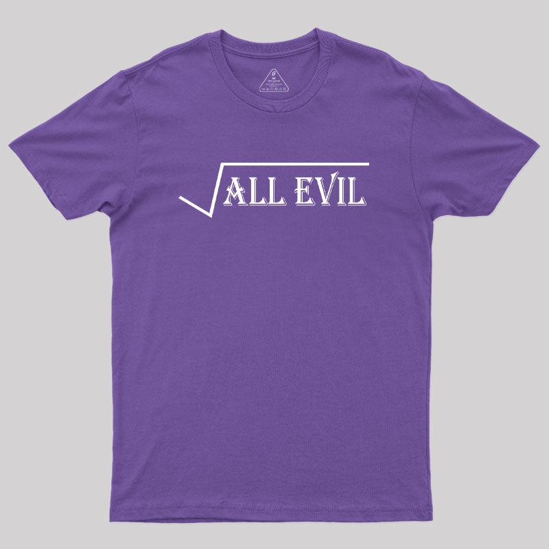 Square Root Of All Evil Geek T-Shirt