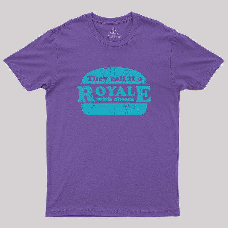 Royale with cheese Geek T-Shirt