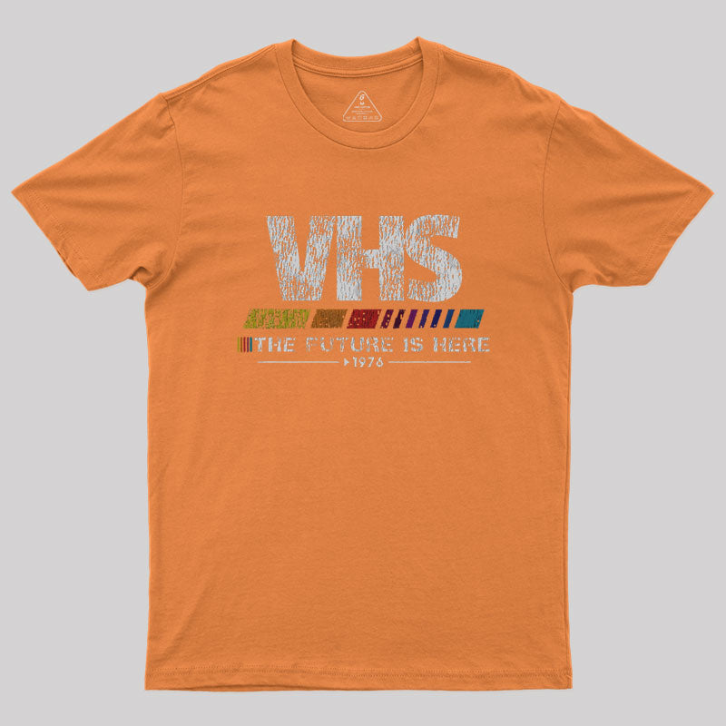 Vintage VHS - The Future Is Here Geek T-Shirt