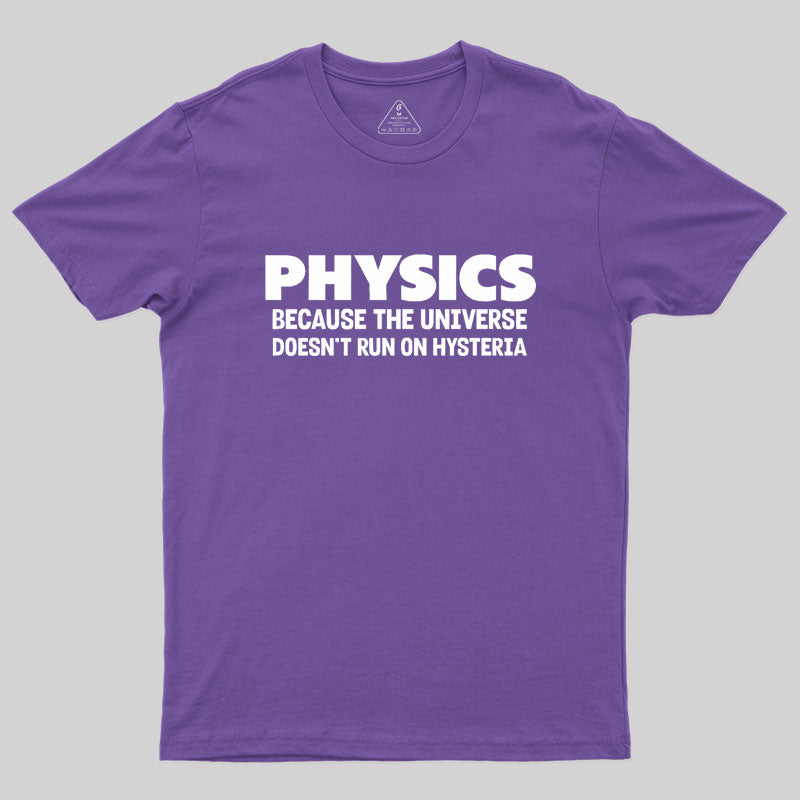 Physics Because The Universe Geek T-Shirt