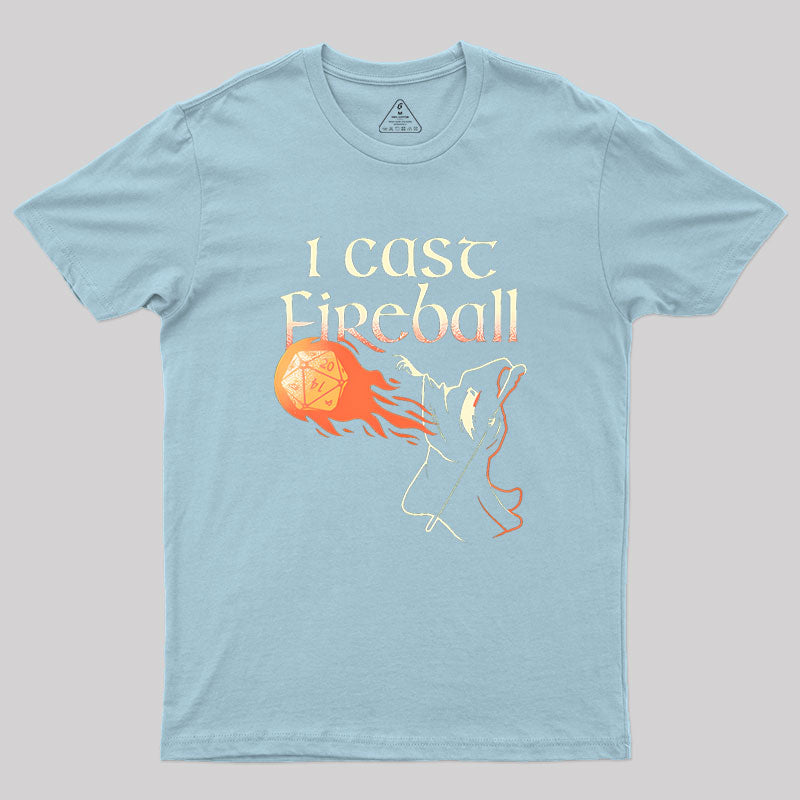 I Cast Fireball D&d Geek T-Shirt