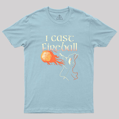 I Cast Fireball D&d Geek T-Shirt