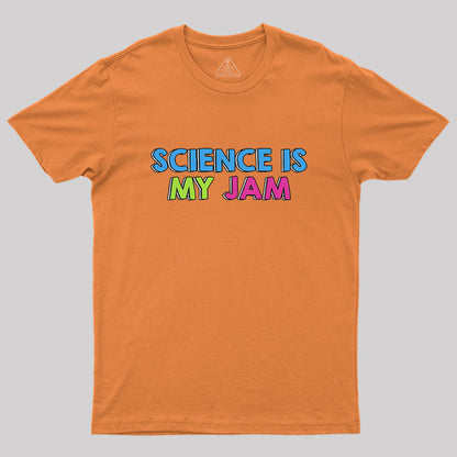 Science Is My Jam Geek T-Shirt