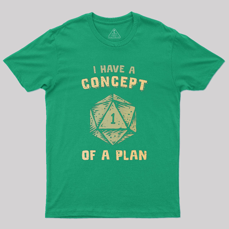 A Concept of a Plan Geek T-Shirt