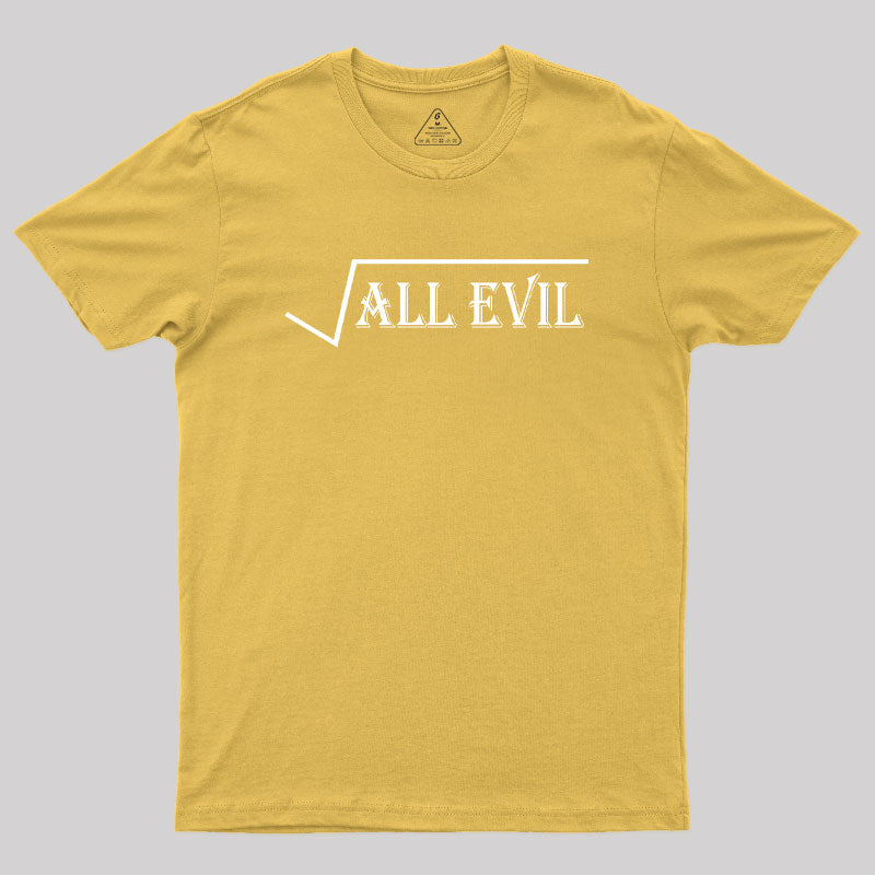 Square Root Of All Evil Geek T-Shirt