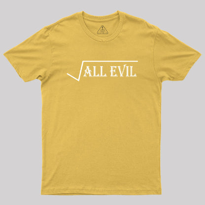 Square Root Of All Evil Geek T-Shirt