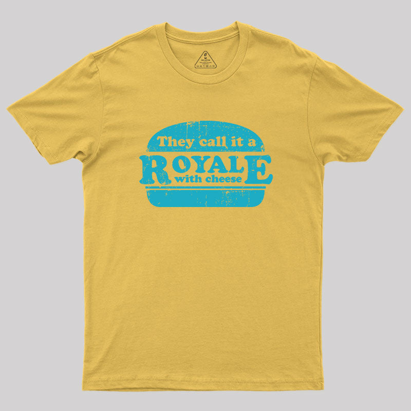 Royale with cheese Geek T-Shirt