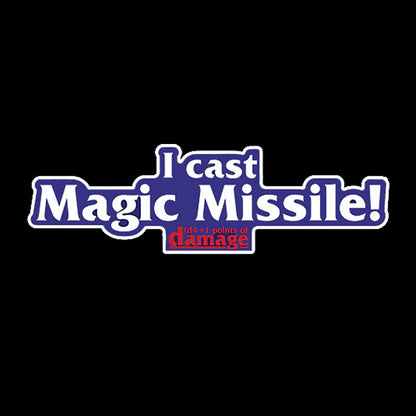 I Cast Magic Missile! Geek T-Shirt