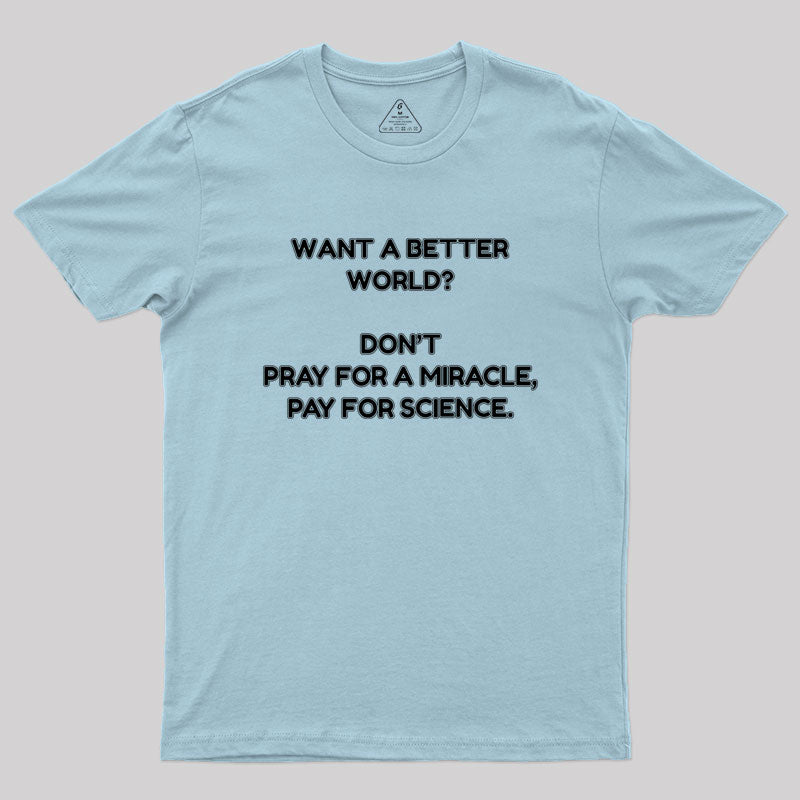 Want A Better World Geek T-Shirt