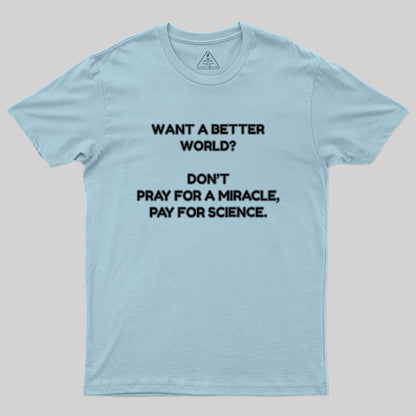 Want A Better World Geek T-Shirt