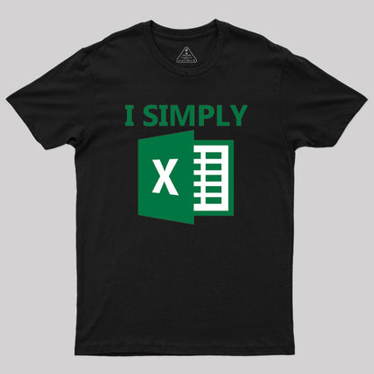 I Simply Excel Geek T-Shirt