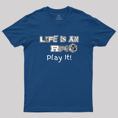 Life Is An RPG Geek T-Shirt