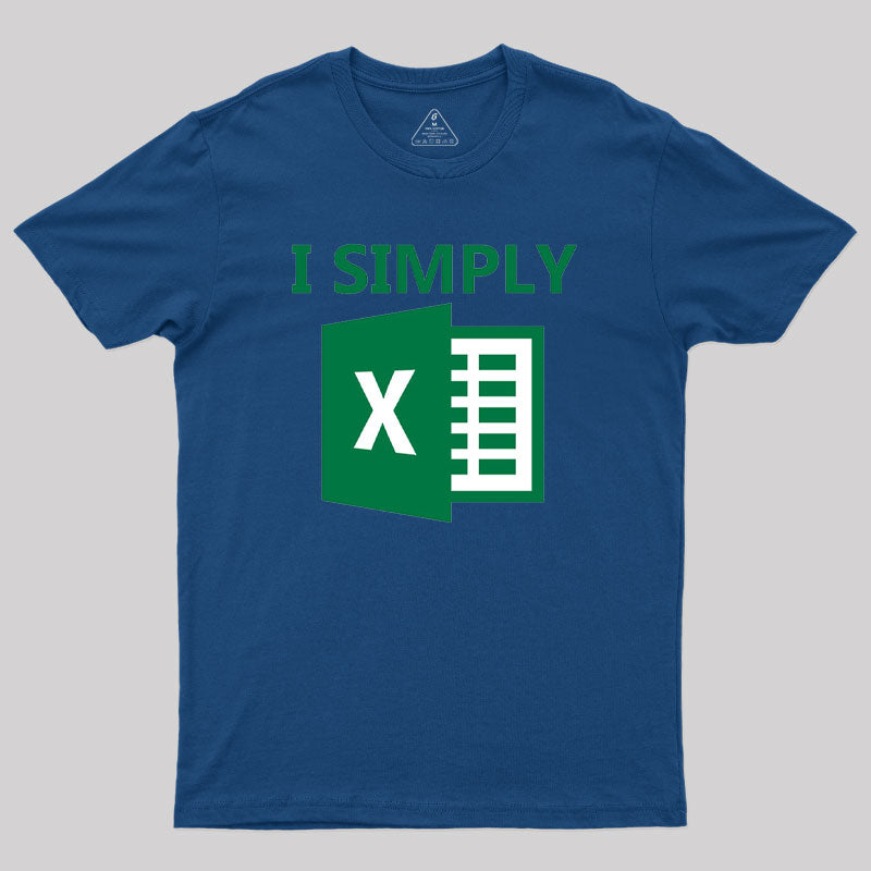 I Simply Excel Geek T-Shirt