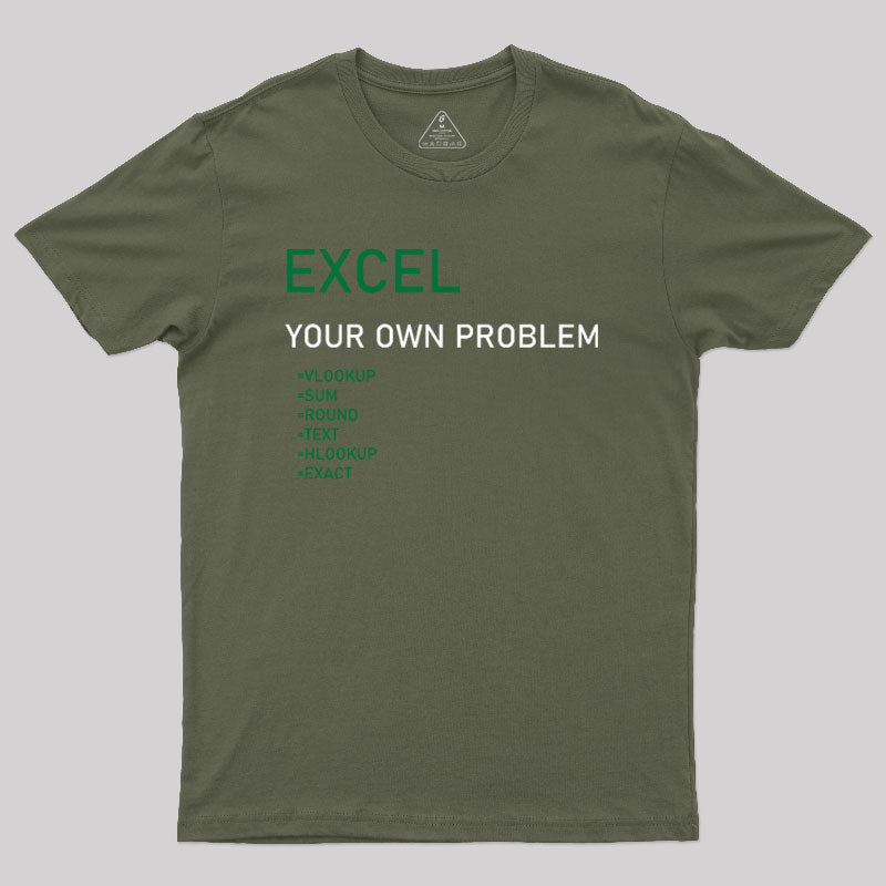 Excel Your Own Problem Geek T-Shirt