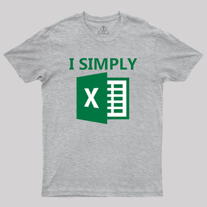 I Simply Excel Geek T-Shirt