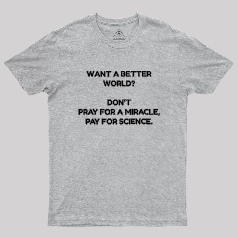 Want A Better World Geek T-Shirt