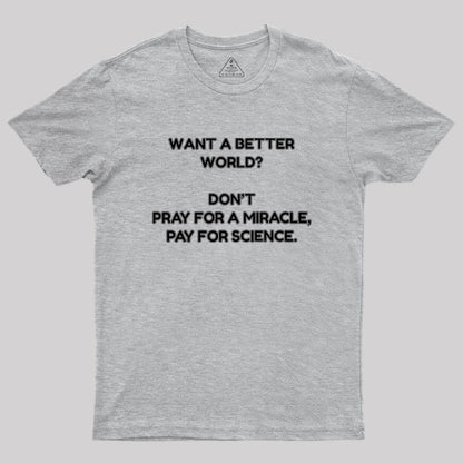 Want A Better World Geek T-Shirt