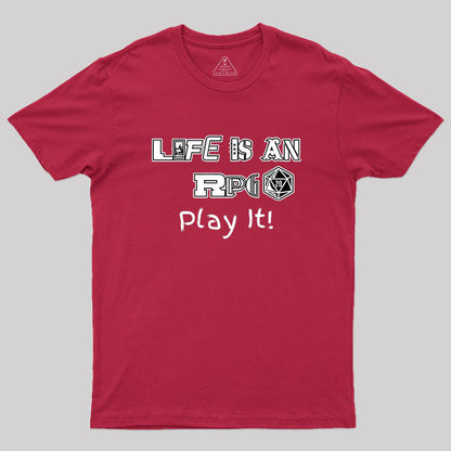 Life Is An RPG Geek T-Shirt