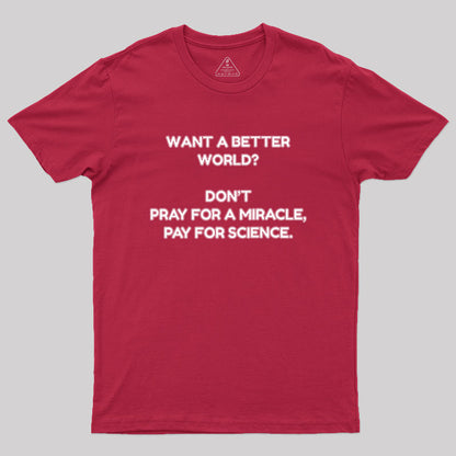 Want A Better World Geek T-Shirt