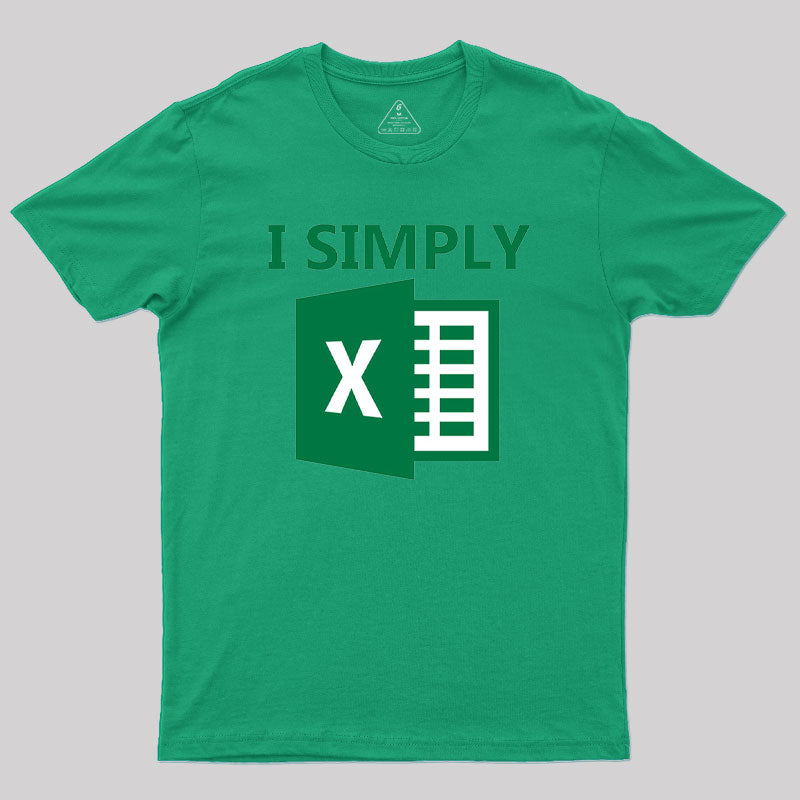 I Simply Excel Geek T-Shirt