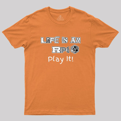 Life Is An RPG Geek T-Shirt