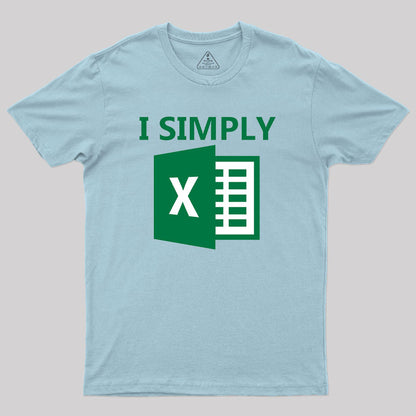 I Simply Excel Geek T-Shirt