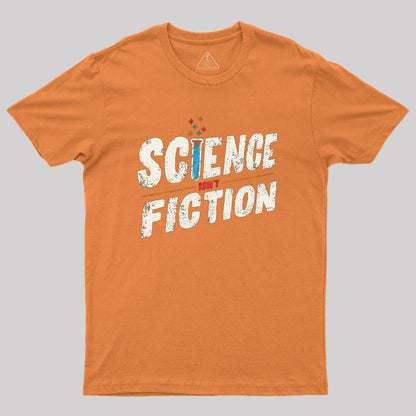 Science Isn't Fiction Geek T-Shirt