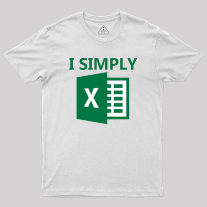 I Simply Excel Geek T-Shirt