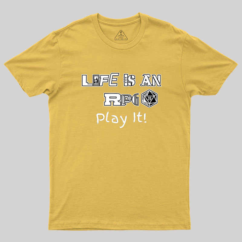 Life Is An RPG Geek T-Shirt