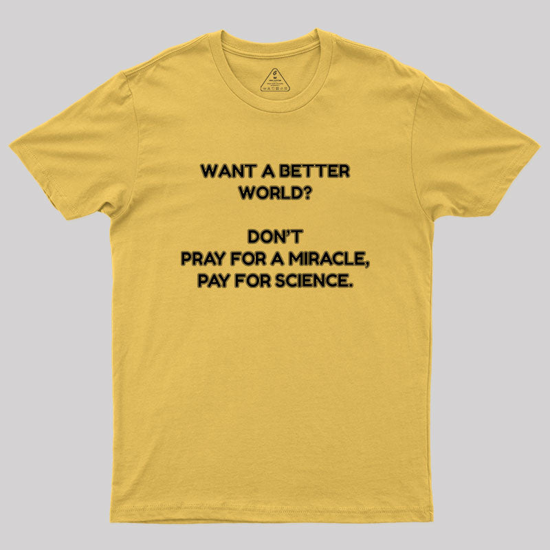 Want A Better World Geek T-Shirt