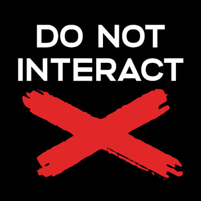 Do Not Interact Geek T-Shirt