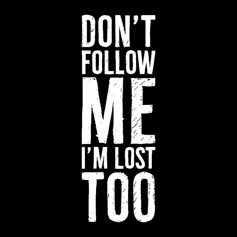 Don't Follow Me Geek T-Shirt