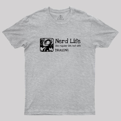 Nerd Life Dungeons Crawler and Dragons Slayer Nerd T-Shirt