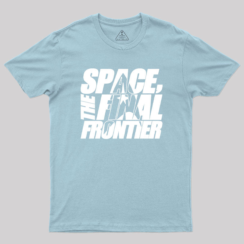 The Final Frontier Geek T-Shirt