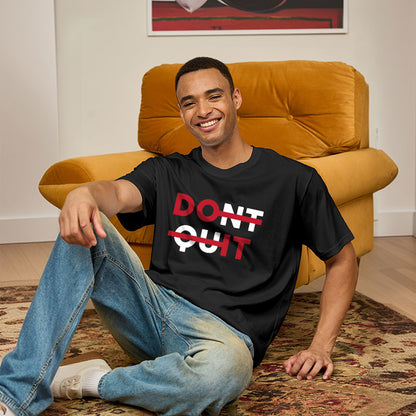 Don't Quit Geek T-Shirt