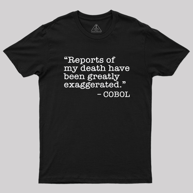 Funny COBOL quote Geek T-Shirt