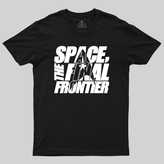 The Final Frontier Geek T-Shirt