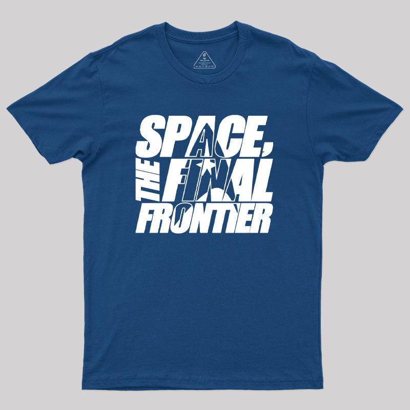 The Final Frontier Geek T-Shirt